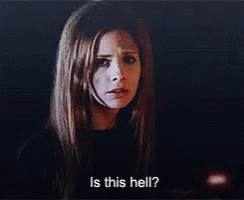 is-this-hell-buffy-the-vampire-slayer.gif