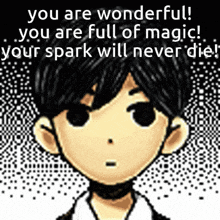 a picture of a boy with the words " you are wonderful you are full of magic your spark will never die " on it