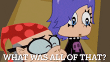 a cartoon of a man and a girl with the words what was all of that below them