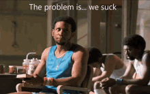 Problem Is We Suck Semi Pro GIF - Problem Is We Suck We Suck Semi Pro GIFs