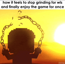 a pixel art of a person with chains around their neck and the caption how it feels to stop grinding for wls