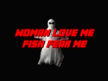 Woman Love Me Fish Fear Me GIF - Woman Love Me Fish Fear Me GIFs