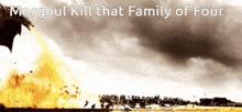 a picture of a fire with the words morghul kill that family of four below it