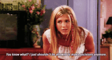 friends rachel green jennifer aniston shouldnt be allowed to make decisions decisions
