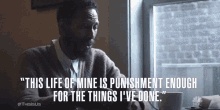 This Life Of Mine Is Punishment Enough For The Things Ive Done GIF - This Life Of Mine Is Punishment Enough For The Things Ive Done This Is Us GIFs