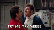two men are standing next to each other and one of them is saying try me try meeeee
