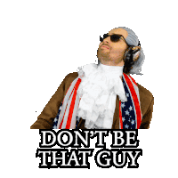 a man in a wig and sunglasses says " don t be that guy "