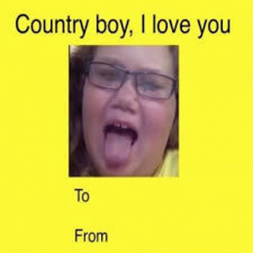 Country Boy Country Boy I Love You GIF - Country Boy Country Boy I Love ...