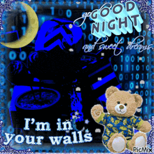a picture of a teddy bear with the words " i 'm in your walls " on it