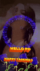 a picture of a woman with the words hello po and happy tasking
