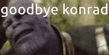 Goodbye Konrad Thanos Snap GIF - Goodbye Konrad Thanos Snap Smile GIFs