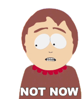 Not Now Sharon Marsh Sticker - Not Now Sharon Marsh South Park Stickers
