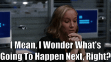 Chicago Med Hannah Asher GIF - Chicago Med Hannah Asher I Mean I Wonder Whats Going To Happen Next Right GIFs