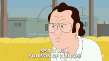Spit It Out You Son Of A Bitch Frank Murphy GIF - Spit It Out You Son Of A Bitch Frank Murphy F Is For Family GIFs