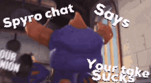 Spyro Chat Your Opinion Sucks GIF - Spyro Chat Spyro Chat GIFs