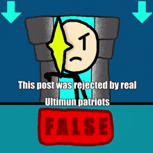 a picture of a stick figure with the words " this post was rejected by real ultimum patriots "