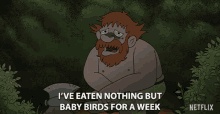 Ive Eaten Nothing But Baby Birds For A Week GIF - Ive Eaten Nothing But Baby Birds For A Week Hungry GIFs