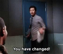 jake-peralta-youve-changed.gif