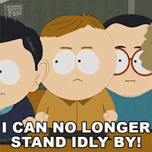 I Can No Longer Stand Idly By Melvin GIF - I Can No Longer Stand Idly By Melvin South Park GIFs