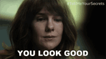 You Look Good Emma GIF - You Look Good Emma Tell Me Your Secrets GIFs
