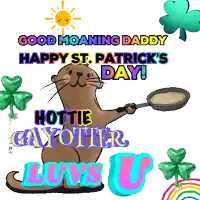 a cartoon otter holding a frying pan with the words " good moaning daddy happy st. patrick 's day "