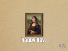Happy Day Day GIF - Happy Day Day Monalisa GIFs