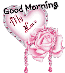 good morning good morning love good morning my love pink rose pink heart
