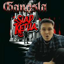 a man is sitting in front of a poster that says gangster siap ketua