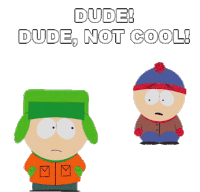 Dude Dude Not Cool Kyle Broflovski Sticker - Dude Dude Not Cool Kyle Broflovski Stan Marsh Stickers