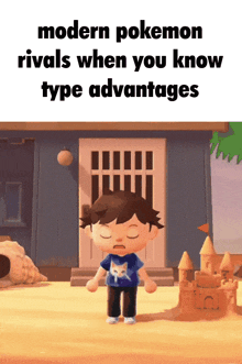 a cartoon character standing in front of a house with the words modern pokemon rivals when you know type advantages on the bottom