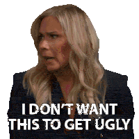 a woman says " i don t want this to get ugly "
