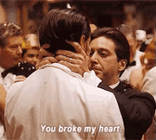 You Broke My Heart Broken Heart GIF - Al Pacino Godfather You Broke My Heart GIFs
