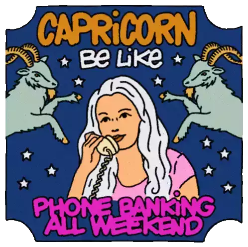 Capricorn Capricorn Be Like Sticker - Capricorn Capricorn Be Like Phone Banking All Weekend Stickers