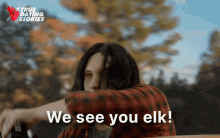 We See You Elk Bobby GIF - We See You Elk Bobby True Dating Stories GIFs