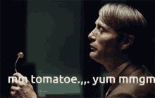 hannibal lecter tomato mm yum
