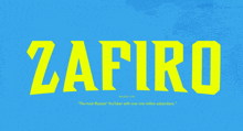 a blue background with yellow letters that says zafiro