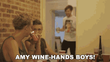 Amy Wine Hands Boys The Roundabout Crew GIF - Amy Wine Hands Boys The Roundabout Crew Shit University Students Say GIFs