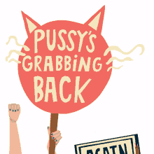 pussys grabbing back again pussys grab back cat pussy protest sign