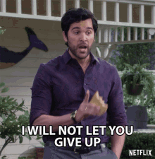 I Will Not Let You Give Up Dont Give Up GIF