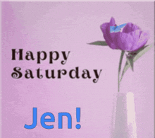 a happy saturday jen card with a purple flower in a white vase