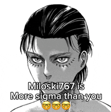 a black and white drawing of a man with the words miloski767 is more sigma than you on it