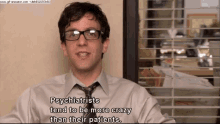 Psychiatrists Tend To Be More Crazy Than Their Patients GIF - Patients Psychiatrists Bj Novak GIFs