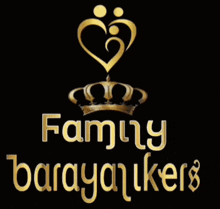 a gold logo for family barayankers with a heart and a crown