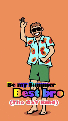 a cartoon of a man wearing sunglasses and a shirt that says be my summer best bro the gay kind