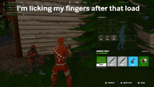 a screenshot of a video game with the words i 'm licking my fingers after that load