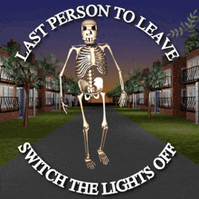 Last Person To Leave Switch The Lights Of GIF - Last Person To Leave Switch The Lights Of Walking Skeleton GIFs