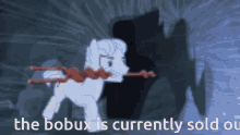 a picture of a pony with the words " the bobux is currently sold out " on the bottom