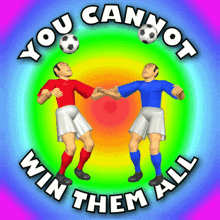 You Cannot Win Them All You Can'T Win Them All GIF