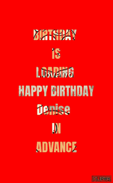 Birthday Is Loading Happy Birthday Denise GIF - Birthday Is Loading Happy Birthday Denise Advance Happy Birthday GIFs
