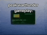Peak Warthunder Gameplay GIF - Peak Warthunder Gameplay GIFs